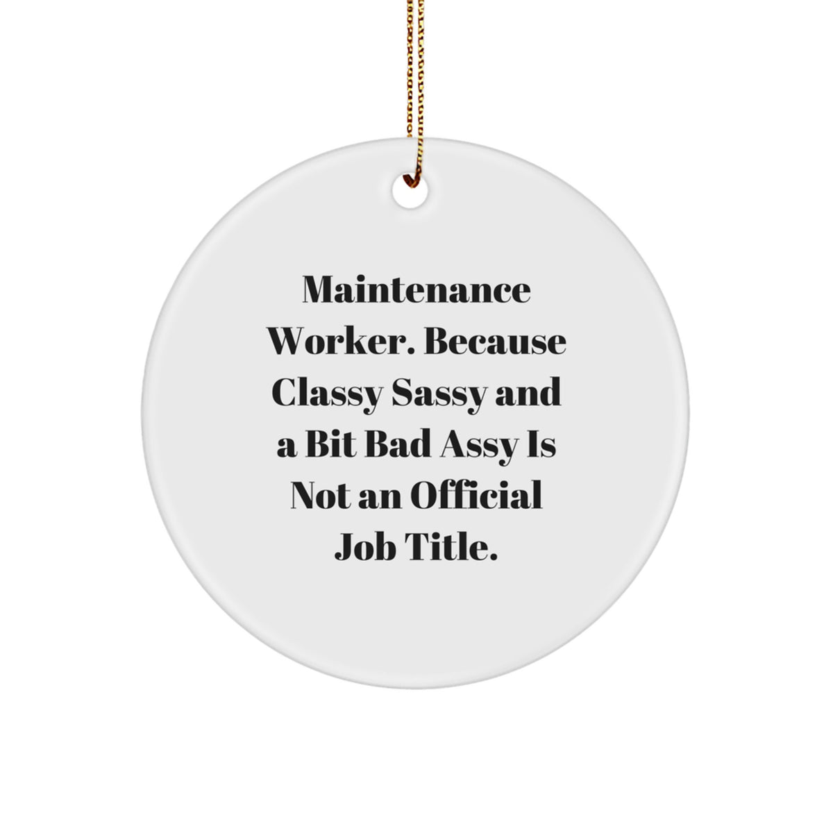 Sassy Maintenance Worker Christmas Ornament Gift - Memento for Roommates - Image 1