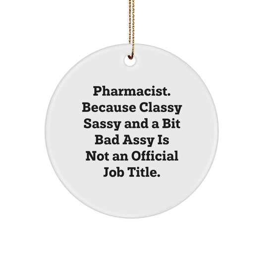 Sassy Pharmacist Circle Ornament Gift for Friends – Novelty Christmas - Image 1