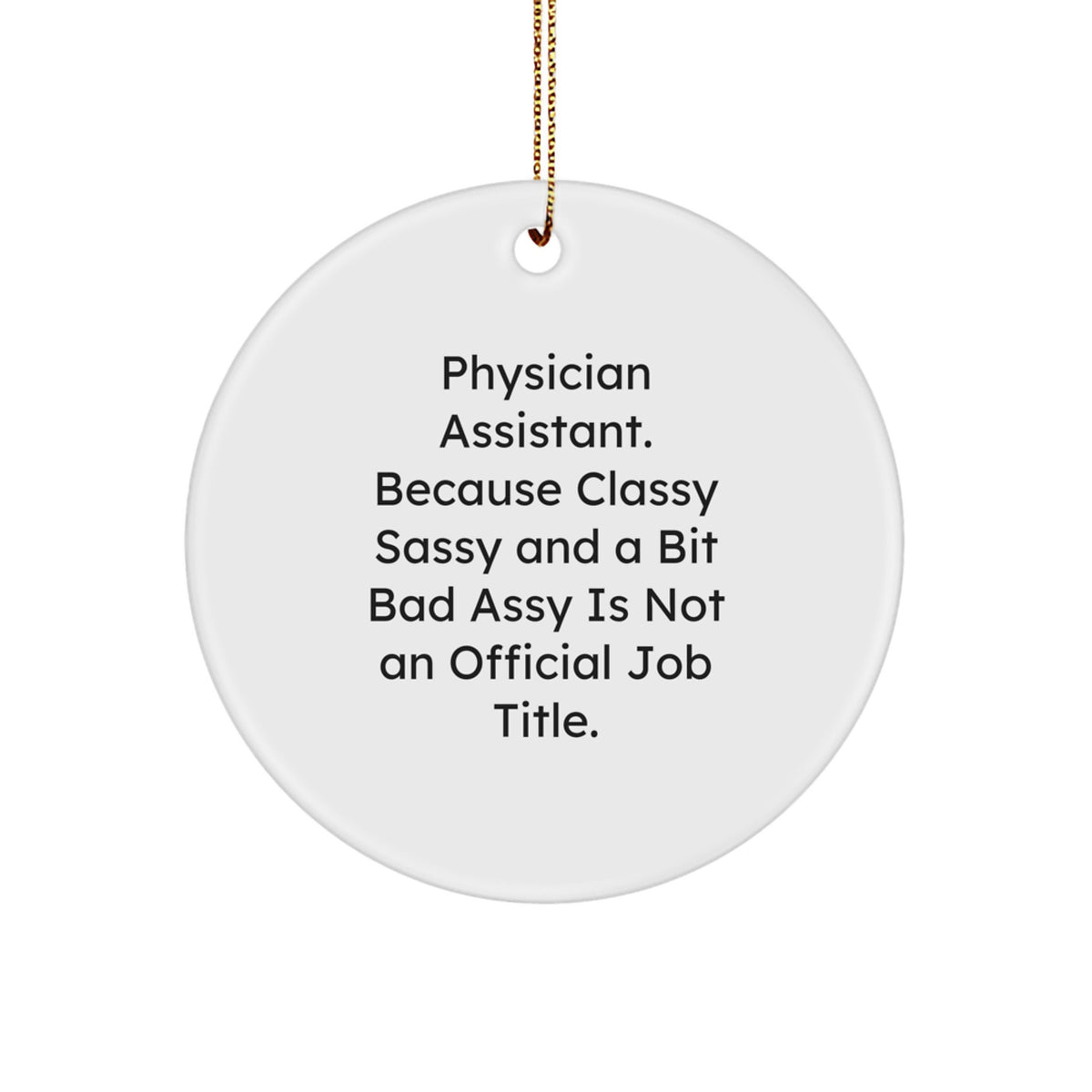 Christmas Ornament Gift for Coworkers - Physician Assistant. Because - Image 1