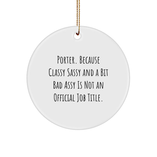 Porter Gifts from Friends and Family - Funny Circle Ornament for Christmas - White, Circle Shaped, Durable MDF, High-Gloss Finish - Image 1