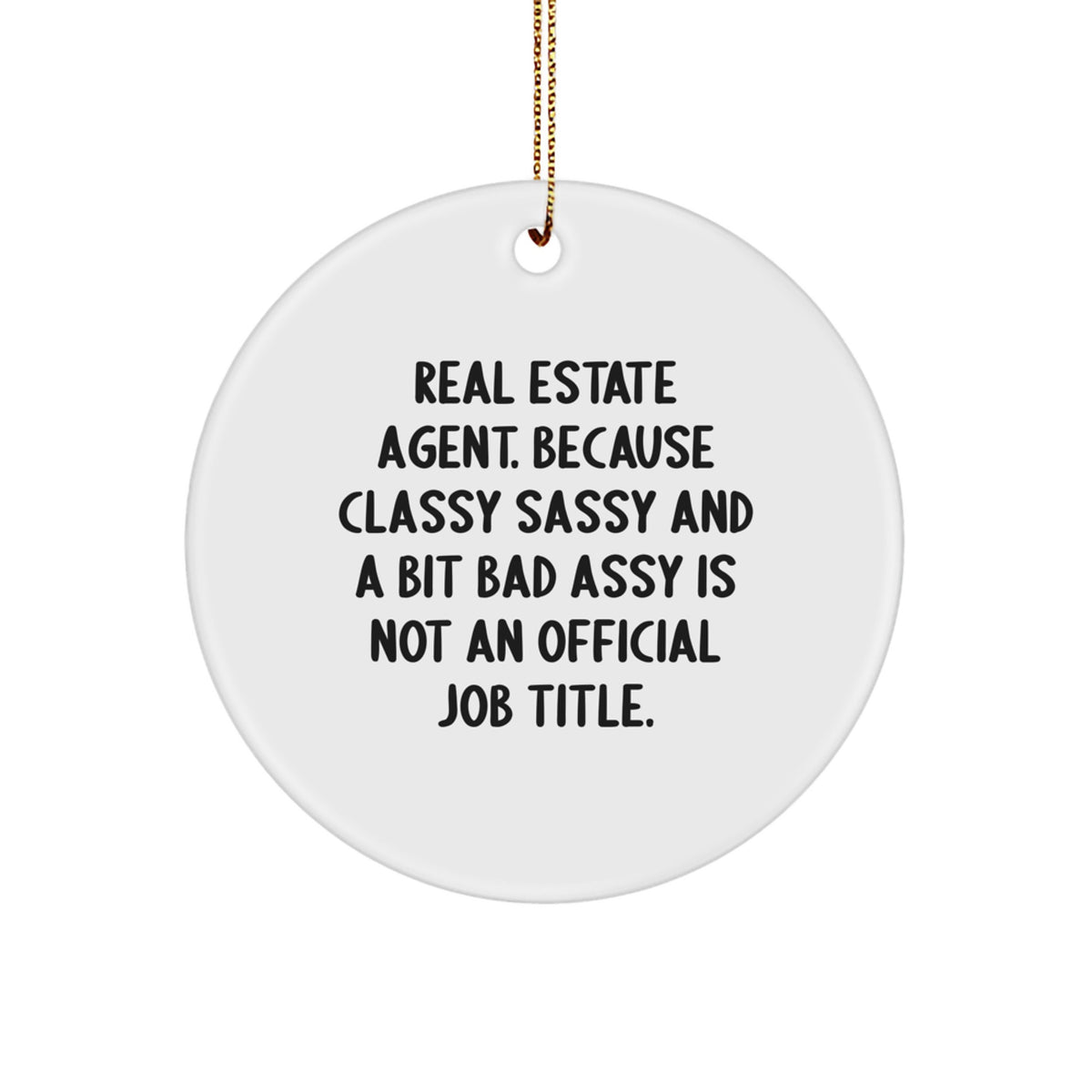 Sassy Real Estate Agent Christmas Ornament Gift - Classy, Bold Holiday - Image 1