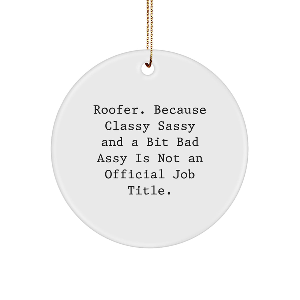 Sassy Roofer Christmas Ornament for Friends Gift – Novelty - Image 1