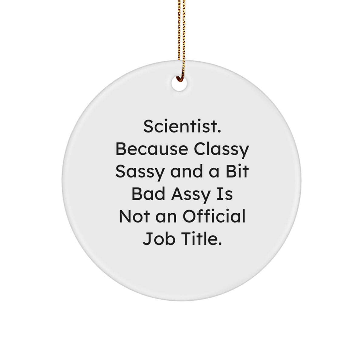 Christmas Ornament Gift for Coworkers Scientist - Classy, Sassy Idea - Image 1