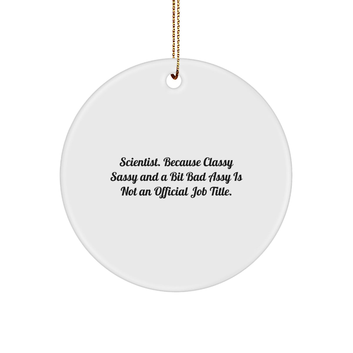 Christmas Ornament Gift for Family Scientist - Classy, Sassy, Treasure - Image 1