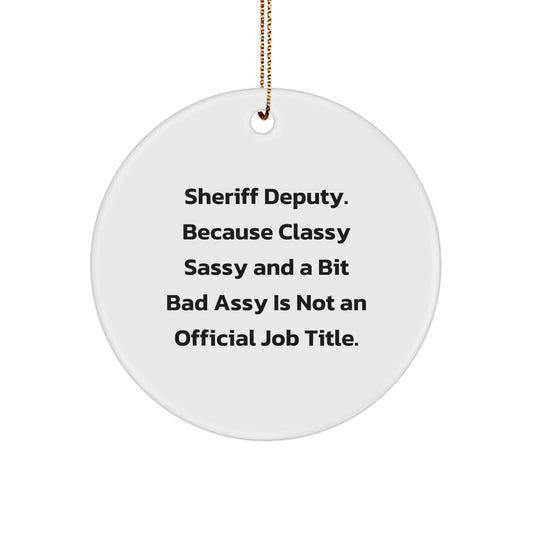 Funny Sheriff Deputy Quote Gifts for Men, Circle Ornament Sheriff Deputy Humor Christmas Unique Gifts from Friends - Image 1