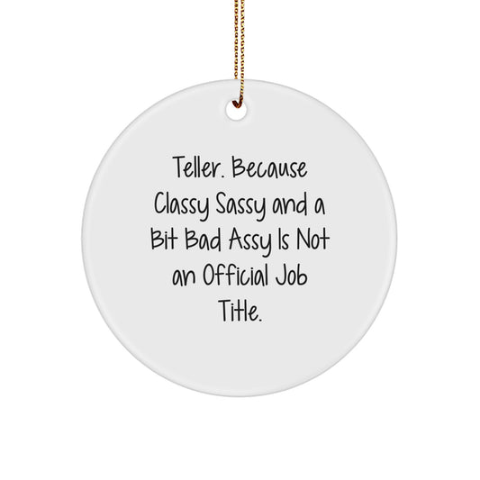 Funny Teller Gifts for Friends and Family - Classy Sassy And A Bit Fearlessy Circle Ornament, White, Christmas Unique - Image 1