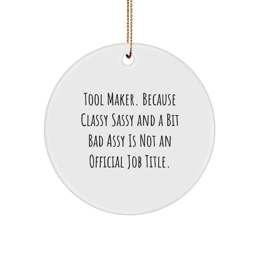 Funny Tool Maker Gifts from Women - Classy Sassy And A Bit Fearlessy Circle Ornament, Christmas Unique Gifts for Tool Maker Enthusiasts - Image 1