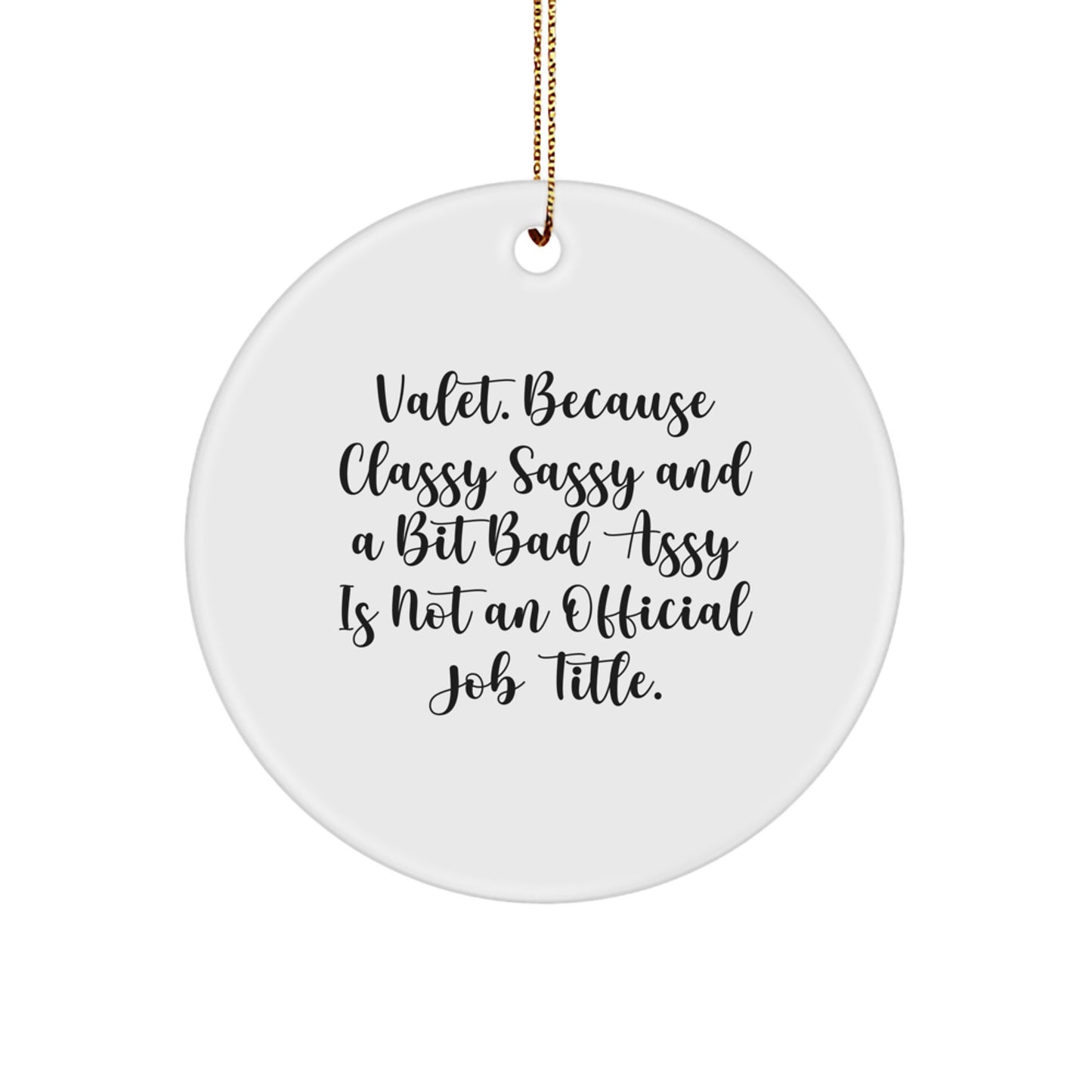 Funny Valet Gifts from Friends for Valet, Unique Circle Ornament, Christmas Unique Gifts, Classy Sassy Fearlessy - Image 1