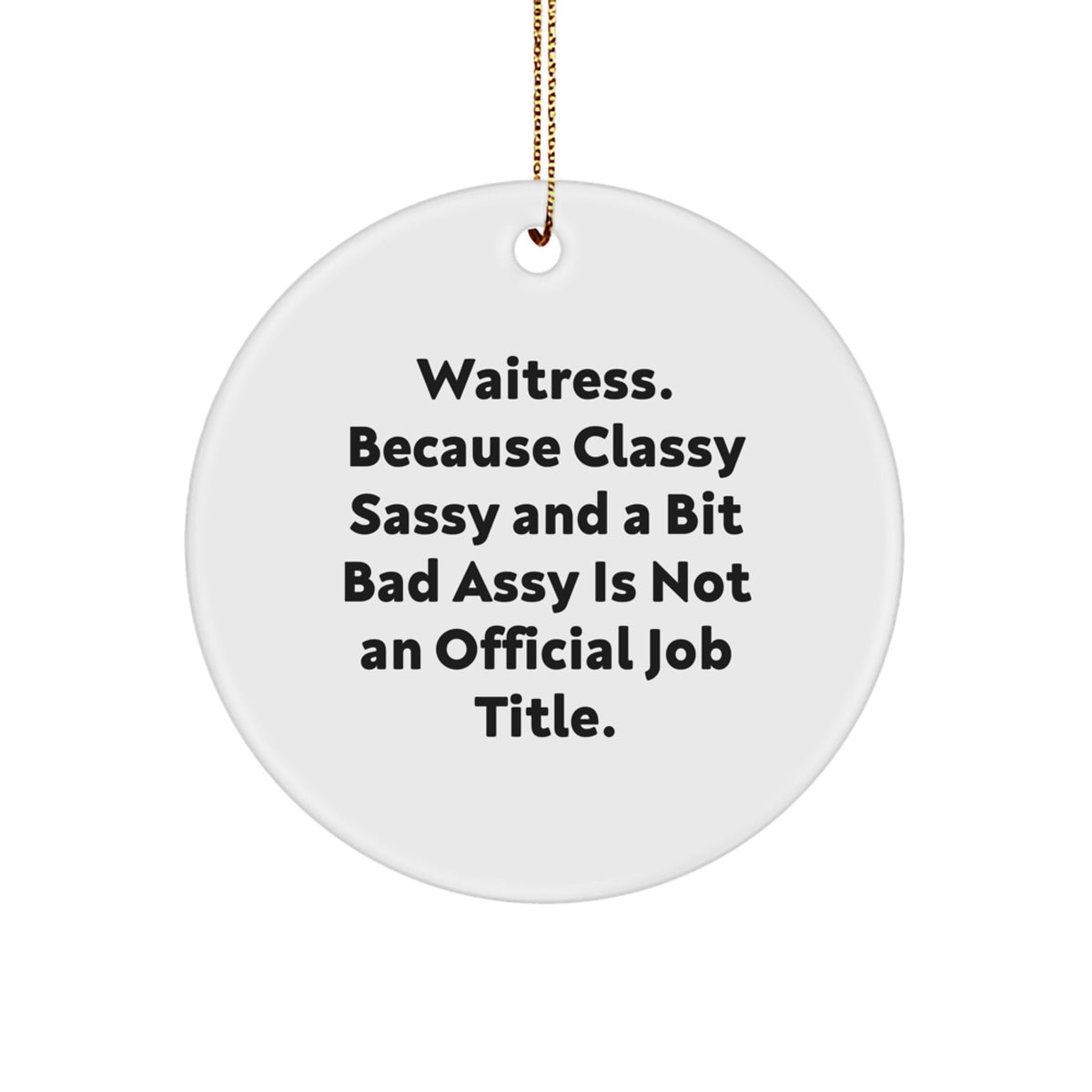 Waitress Christmas Ornament Gift for Her - Classy, Sassy Keepsake - Image 1