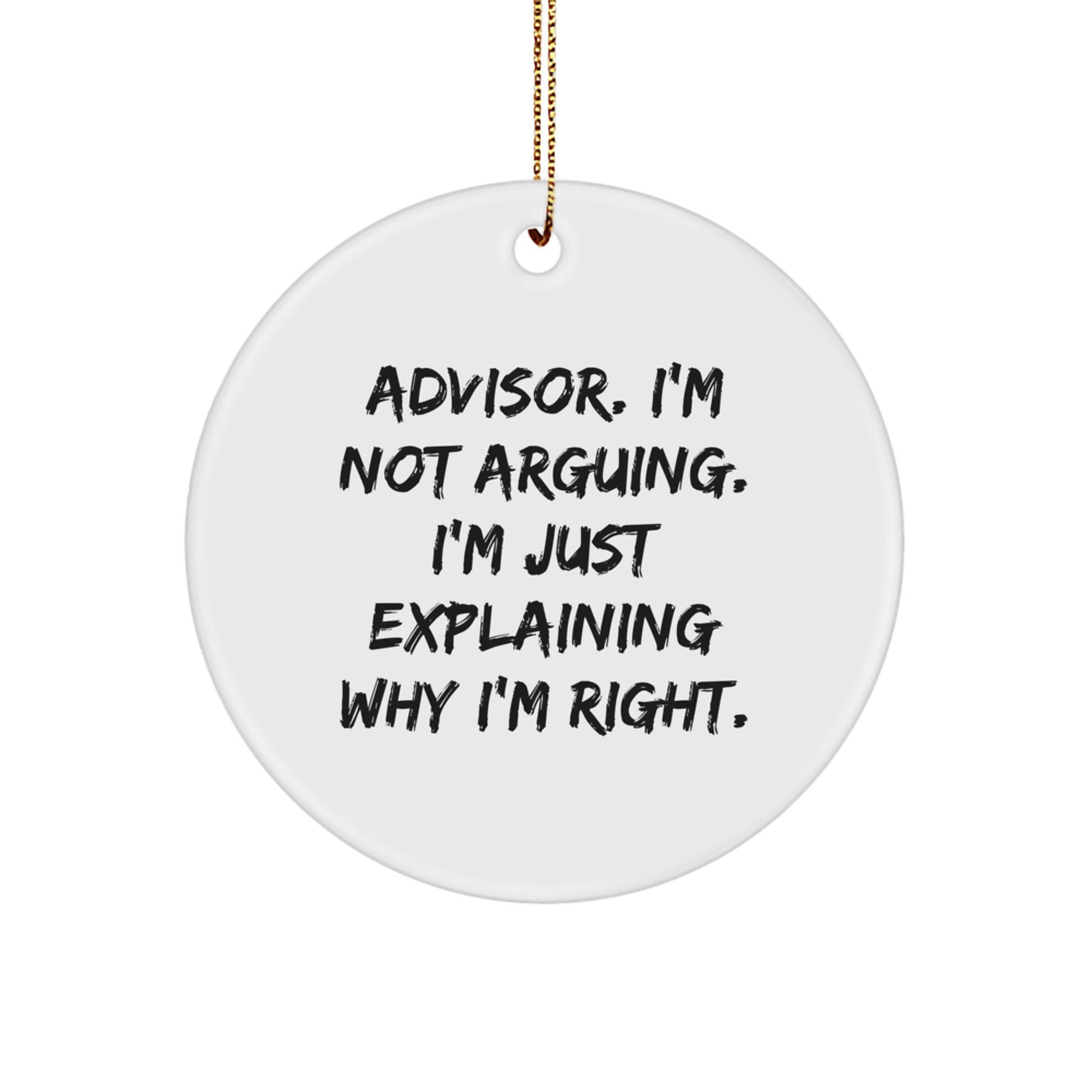 Funny Advisor Christmas Unique Gifts, Gift for Advisor Friends, Advisor Quote Circle Ornament with Gold Cord - Image 1