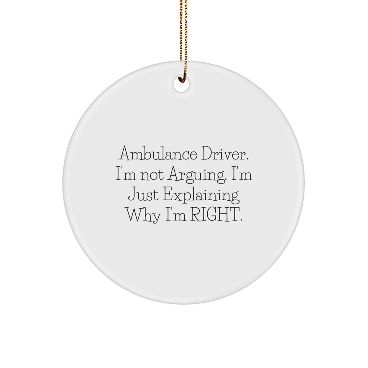 Witty Christmas Ornament Gift for Friends - Ambulance Driver. I'm Not - Image 1