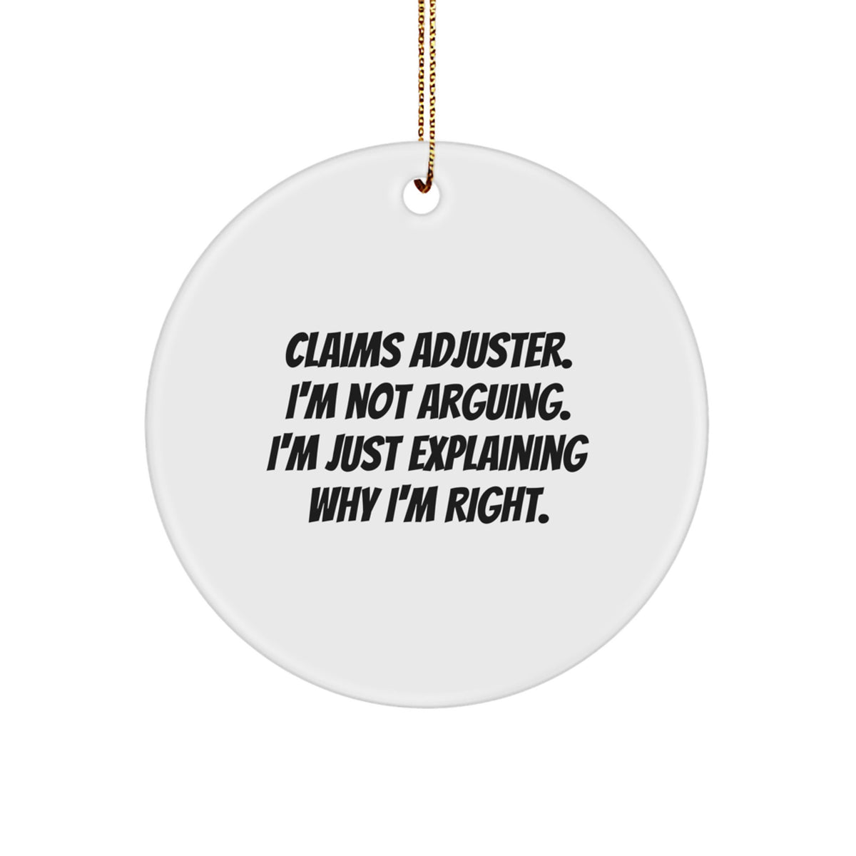 Claims Adjuster Christmas Ornament Gift for Coworkers – I'm Not Arguing - Image 1