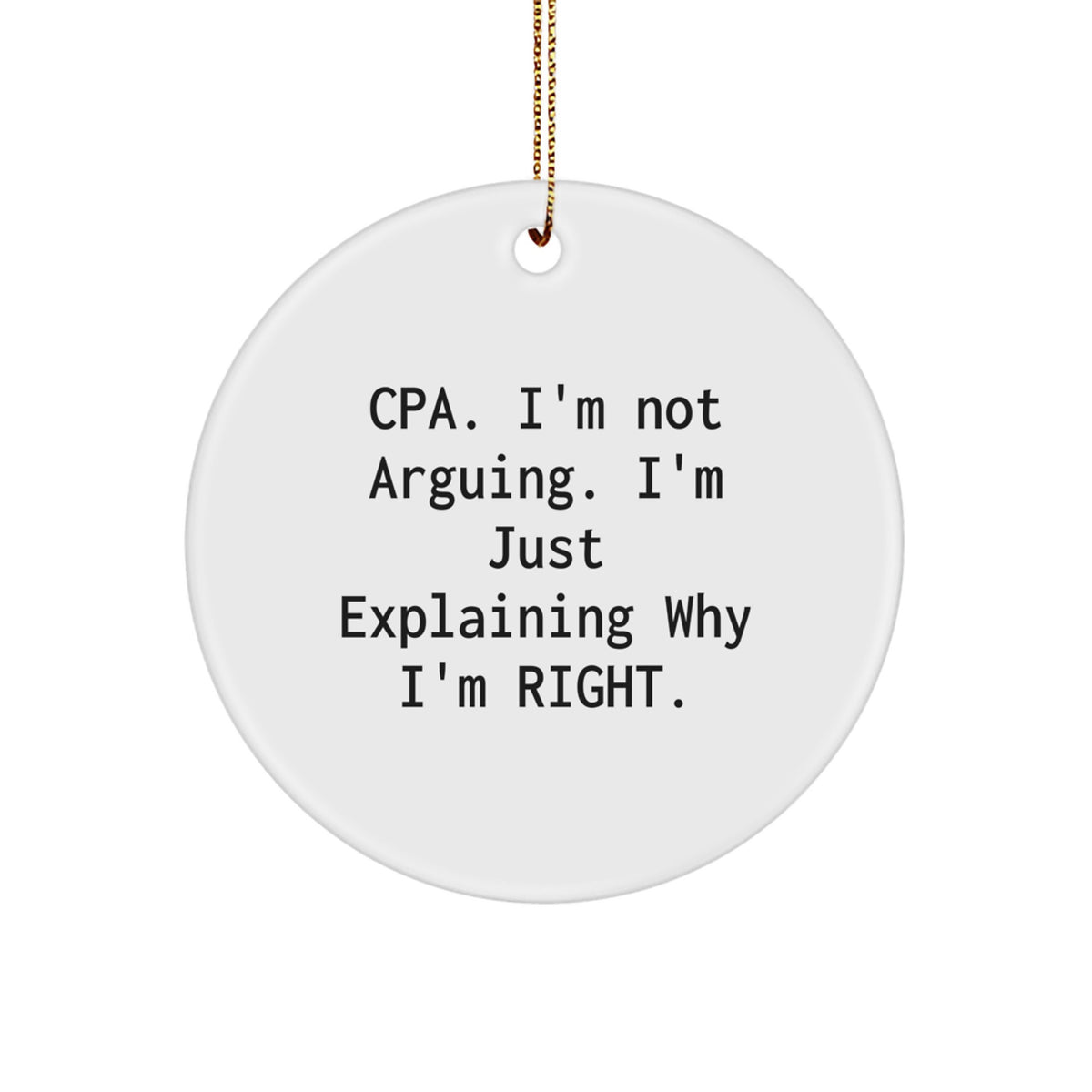 Favorite Christmas Ornament Gift for Kids Cpa. I'm Not Arguing. - Image 1