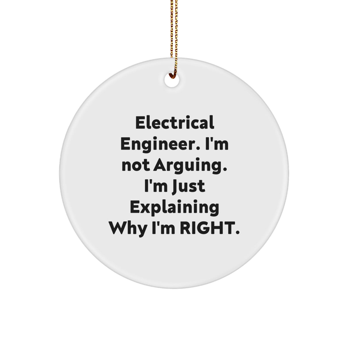 Witty Christmas Ornament Gift for Friends - Electrical Engineer. I'm Not - Image 1