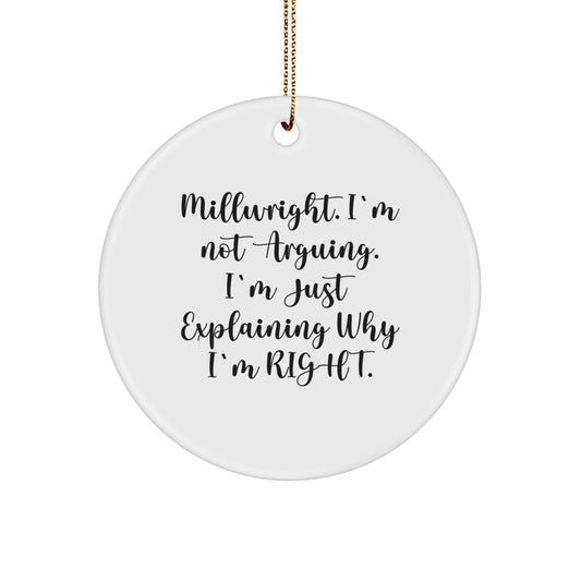 Millwright's Humor, Circle Ornament Gift from Friends to Millwright, Funny Christmas Decoration - Image 1