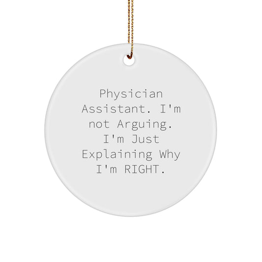 Physician Assistant Gifts, Funny Circle Ornament, Gifts from Men to Physician Assistant Friends, Perfect Christmas Unique Gifts for Physician Assistant Colleagues - Image 1