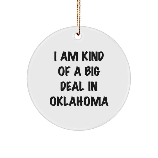 Oklahoma Inspired Circle Ornament, Funny Quote I Am Kind Of A Prime Selection In Oklahoma, Christmas Unique Gift for Friends Family - Image 1