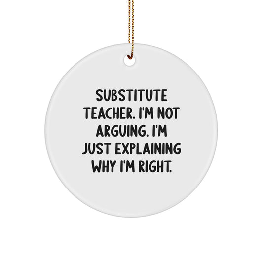 Witty Substitute Teacher Circle Ornament for Friends Christmas Gift - Image 1