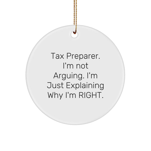 Tax Preparer Gifts for Men - Funny Circle Ornament 'I'm Not Arguing' from Friends - Image 1