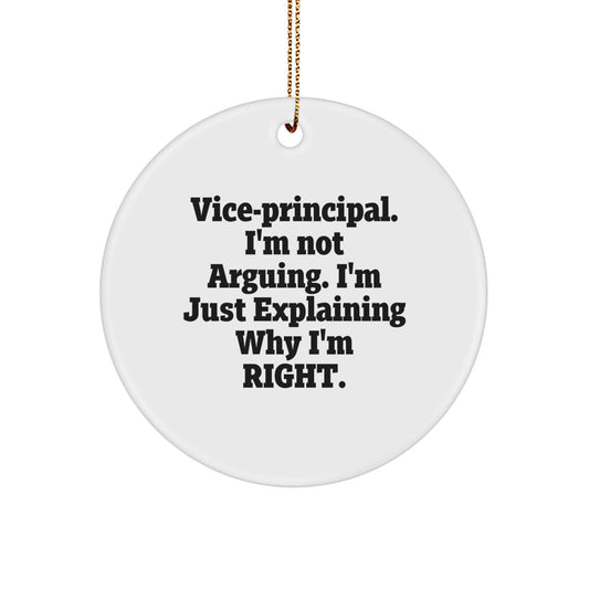 Funny Vice-principal Quotes Gifts from Friends for Vice-principal - I'm Right Circle Ornament, Durable MDF, Gift for Vice-principal, Christmas - Image 1