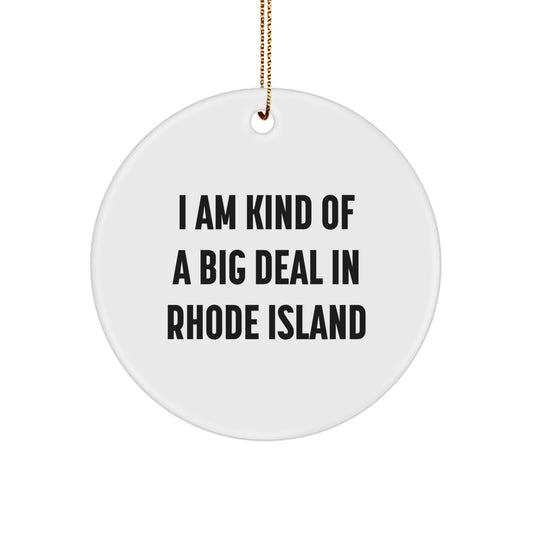 Funny Gifts from Men to Friends in Rhode Island, Unique Circle Ornament for Christmas, I 'm Kind of a Prime Selection in Rhode Island Ornament - Image 1