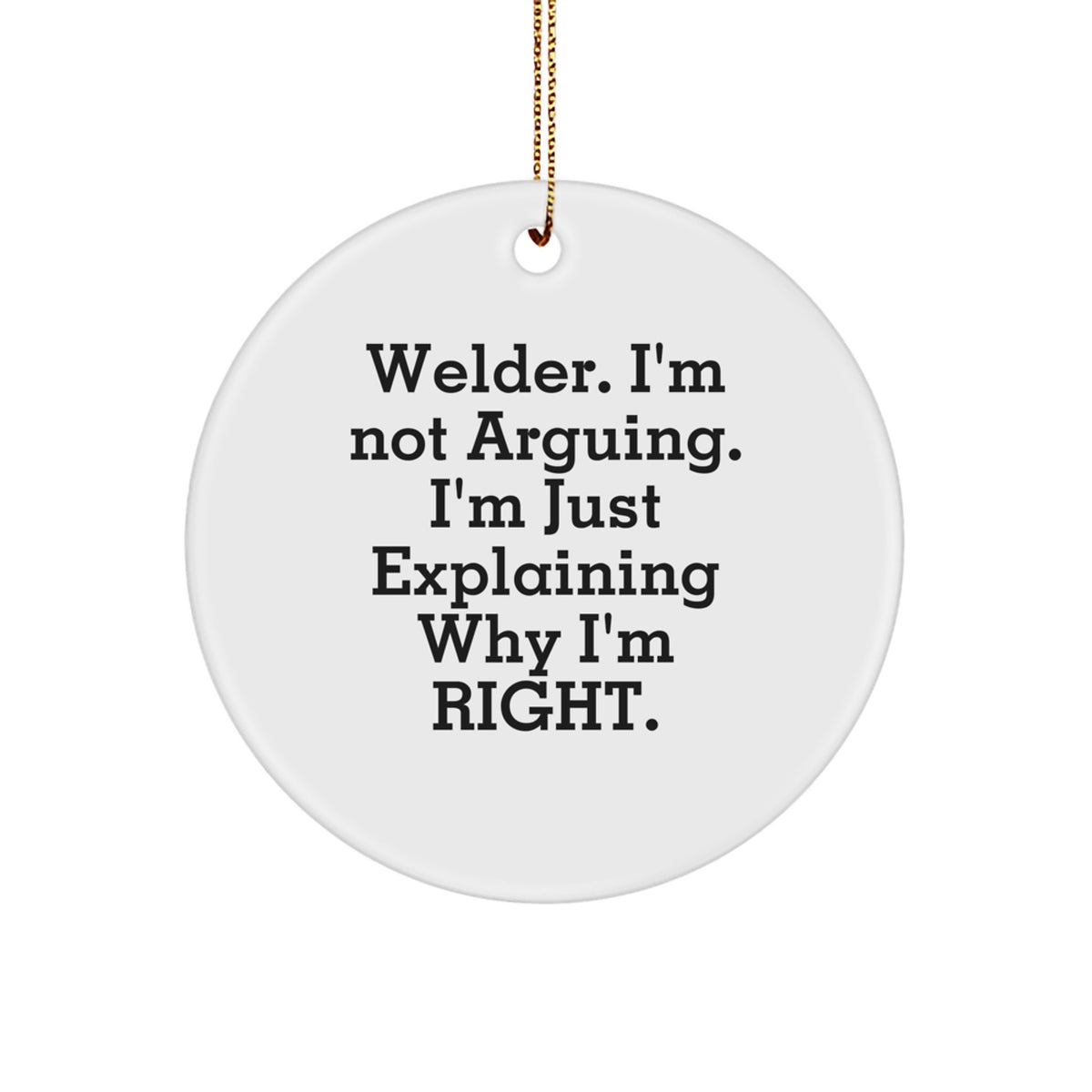 Christmas Gift Welder Ornament - Explaining Why I'm Right - Present - Image 1