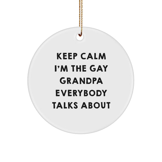 Christmas Ornament Gift Keep Calm, I'm The Gay Grandpa Everybody Talks - Image 1