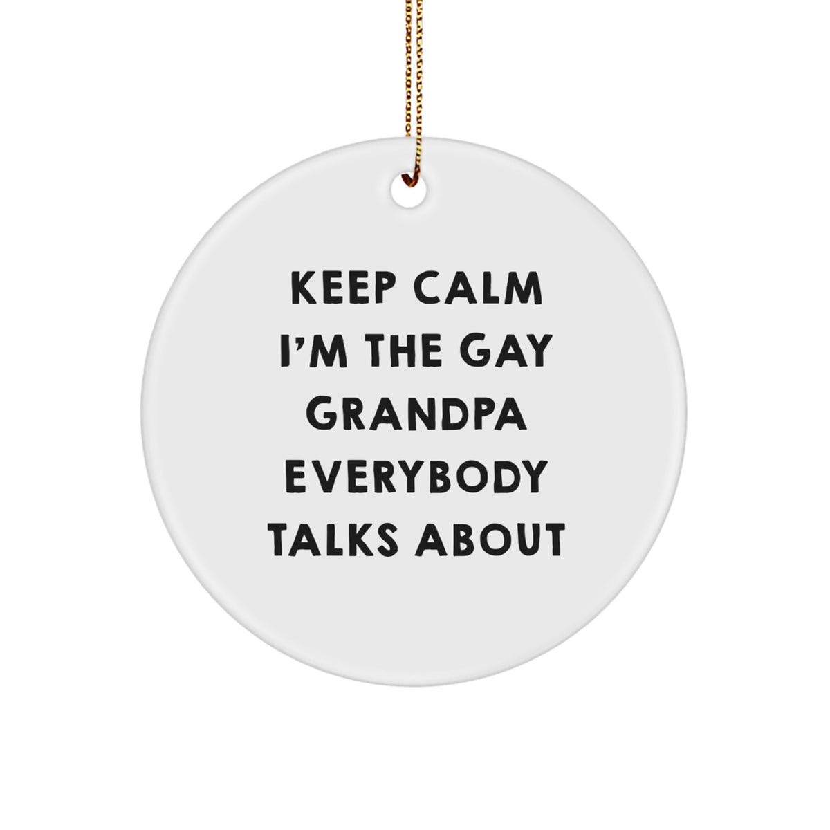 Christmas Ornament Gift Playful Grandpa - Keep Calm I'm The Gay Grandpa - Image 1