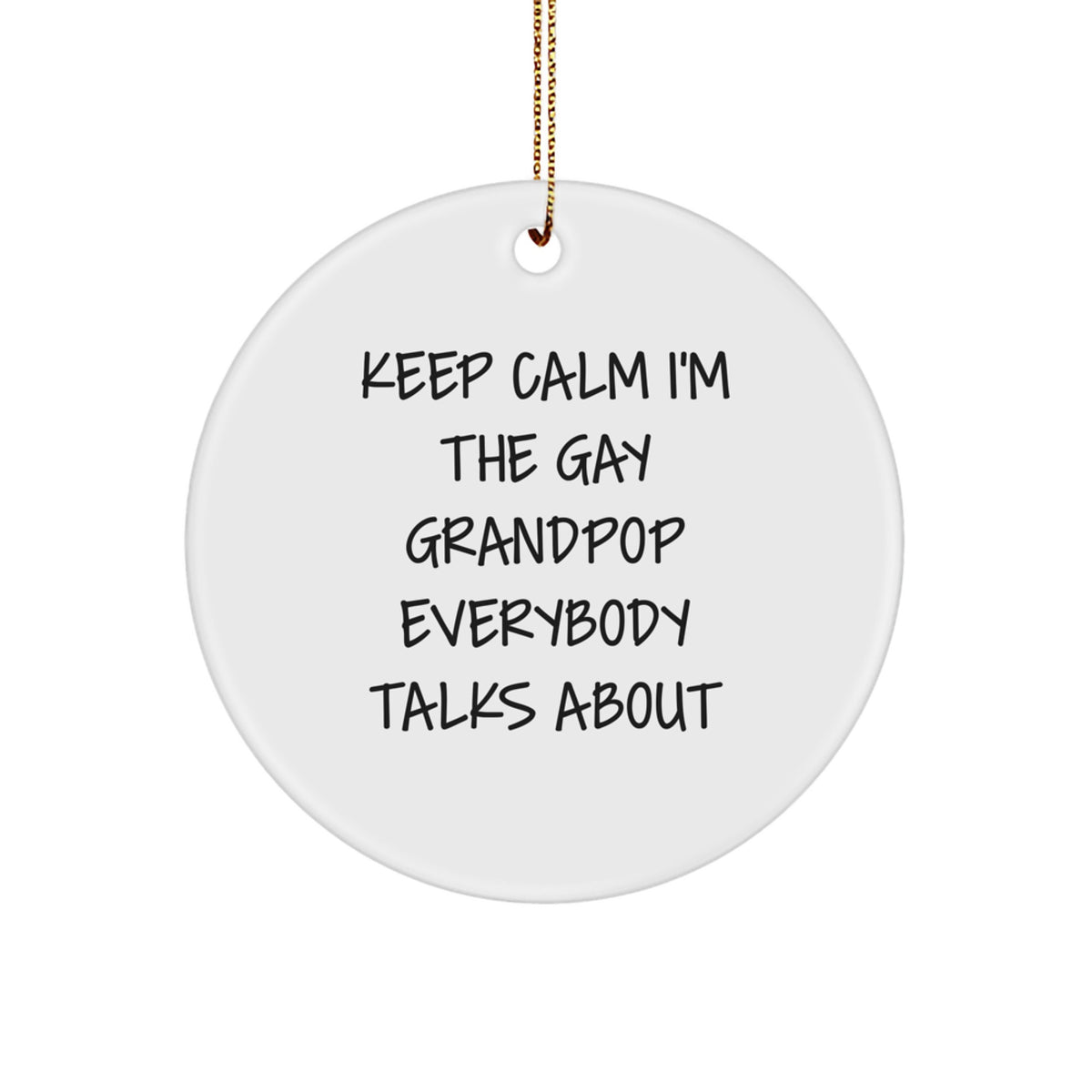 Christmas Ornament Gift Keep Calm I'm The Gay Grandpop Everybody Talks - Image 1