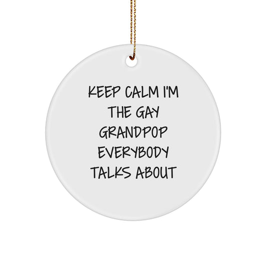Christmas Ornament Gift Keep Calm I'm The Gay Grandpop Everybody Talks - Image 1