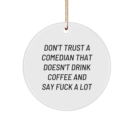 Funny Comedian Gifts from Friends or Family, Comedian Circle Ornament, Unique Christmas Unique Gifts for Comedian Men or Women - Image 1