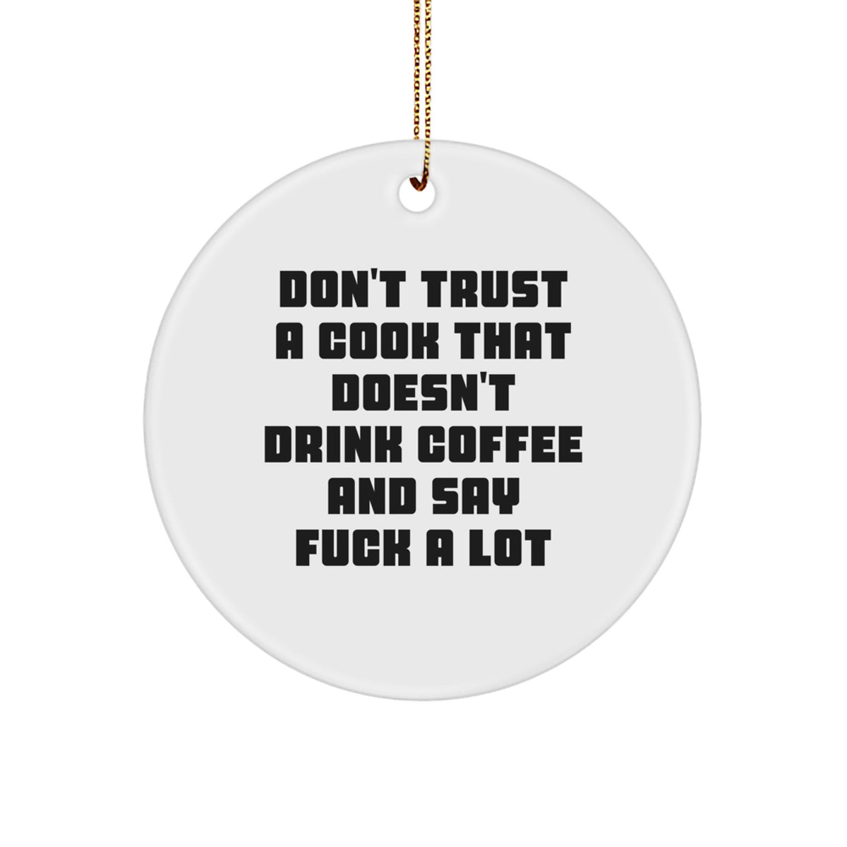 Sarcastic Cook Christmas Ornament Gift for Friends - Novelty Holiday - Image 1