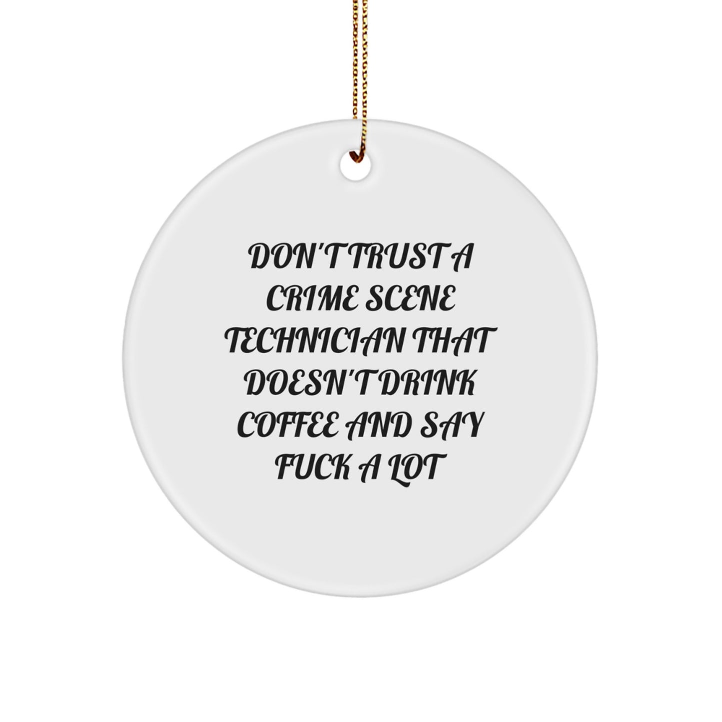 Funny Gift for Crime Scene Technician Friends - Christmas Unique Circle Ornament from Men to Women Coworkers - Image 1