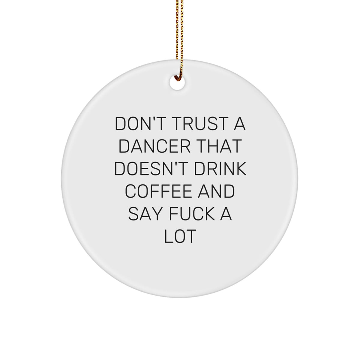 Christmas Ornament Gift Dancer's Witty Saying Idea for Coworkers - Image 1
