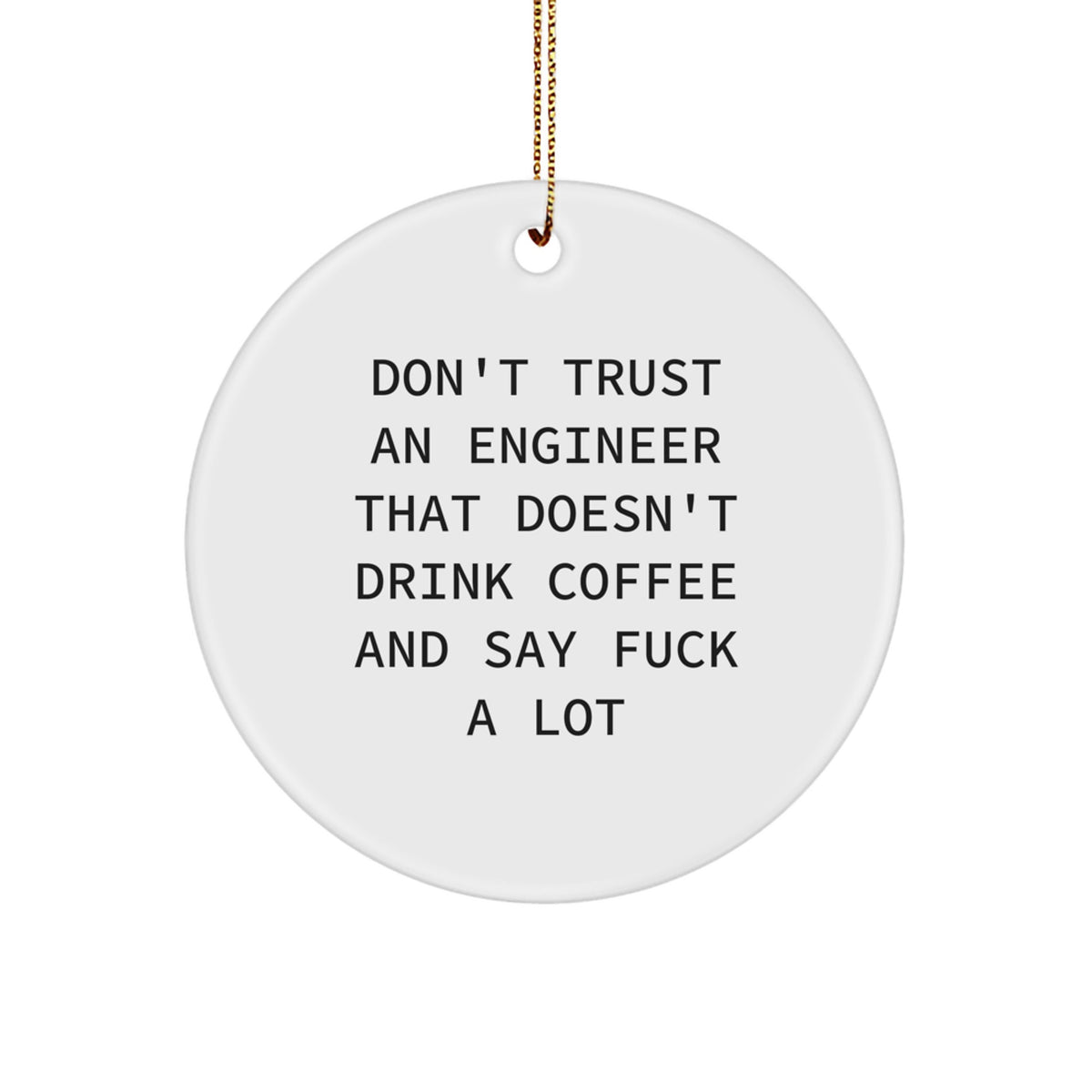 Christmas Unique Gift Engineer Ornament for Her - Don't Trust an Engineer - Image 1