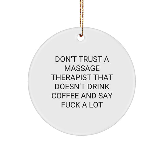 Funny Massage Therapist Gifts for Men - 'Don't Trust A Massage Therapist That Doesn't Drink Coffee' Circle Ornament, Christmas Unique Gifts from Friends - Image 1