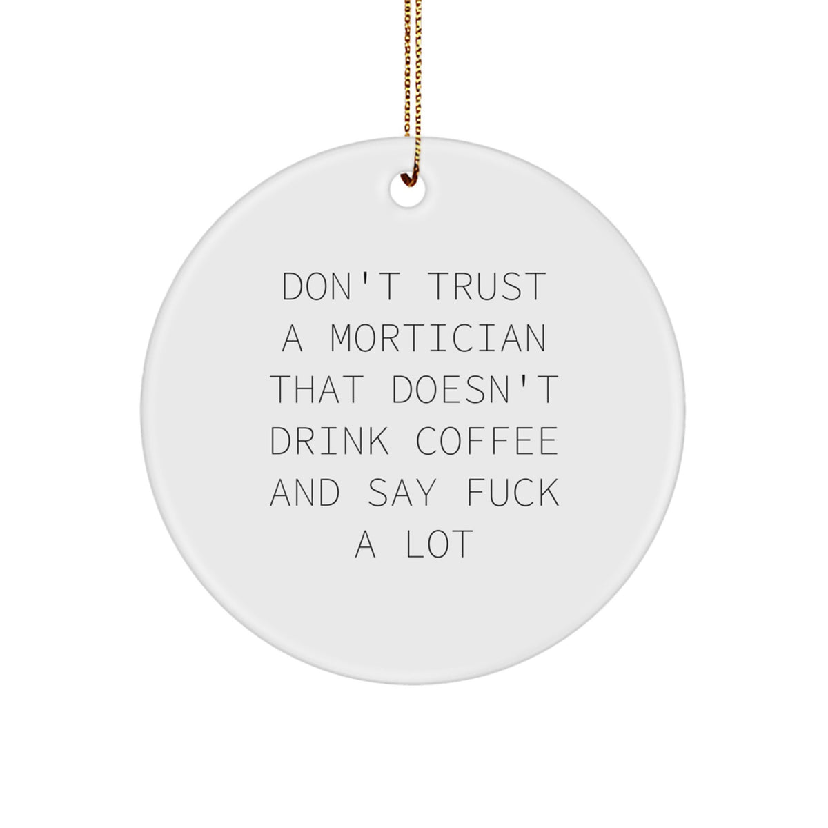 Christmas Unique Gift for Her Mortician Coffee Quote Ornament Present - Image 1