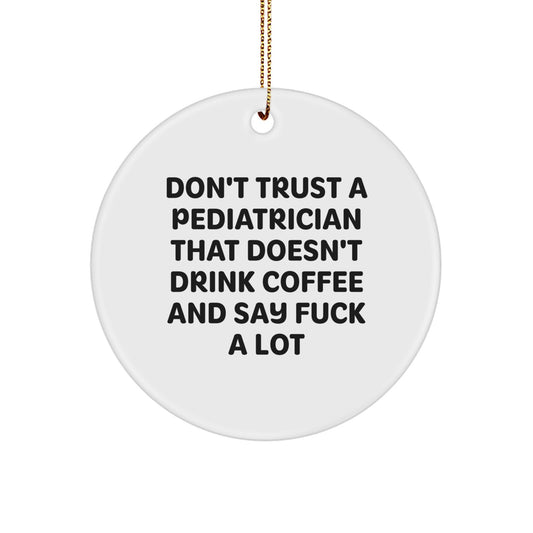 Funny Pediatrician Gifts from Friends for Christmas Circle Ornament - Image 1