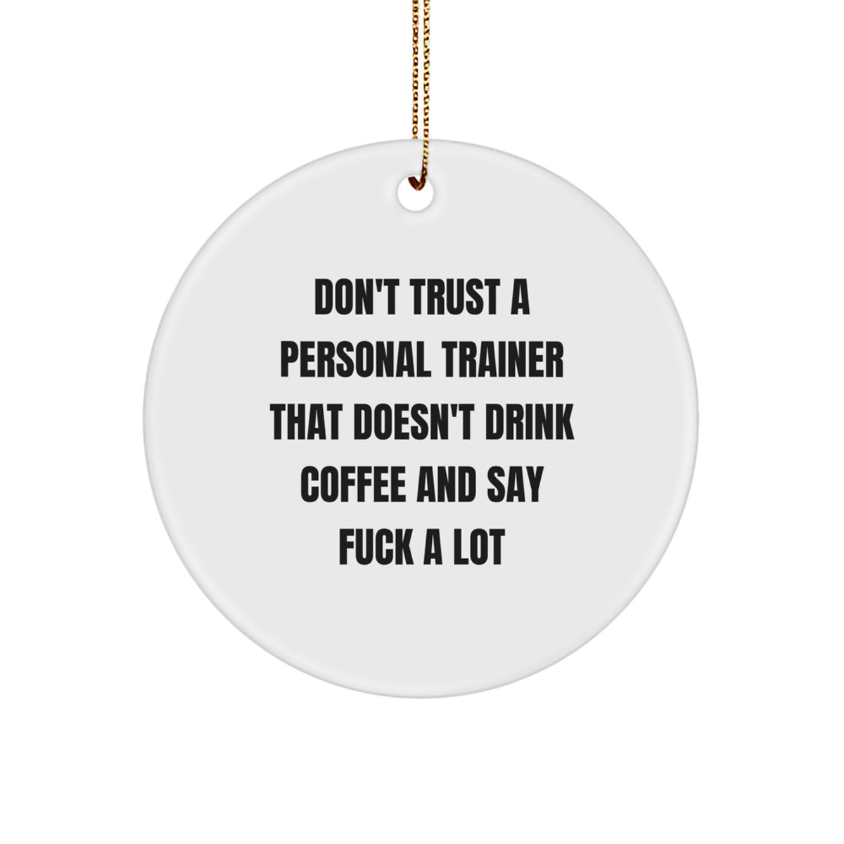 Funny Personal Trainer Christmas Ornament Gift for Kids - Don't Trust - Image 1