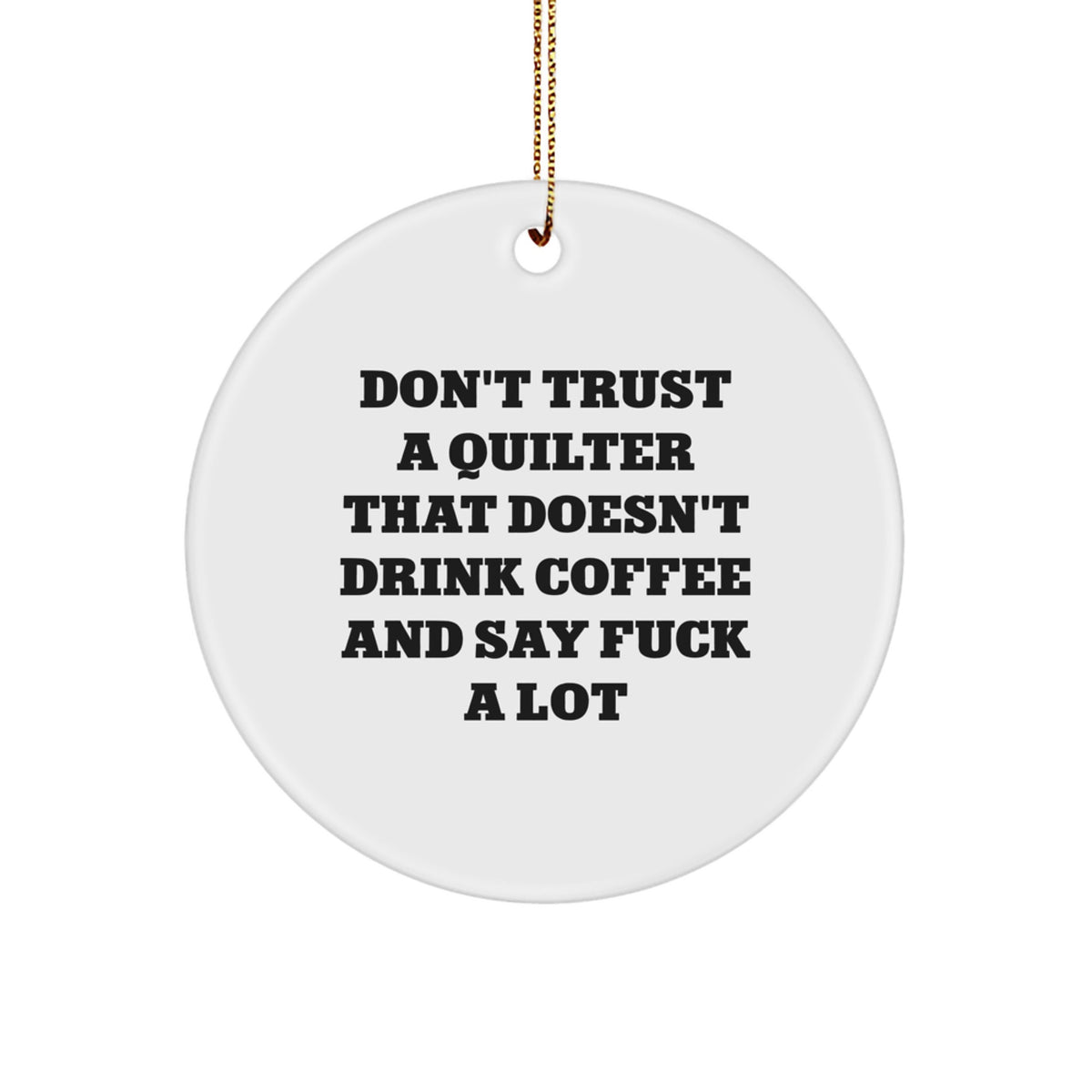 Quilter Circle Christmas Ornament Gift for Her Don't Trust a Quilter - Image 1