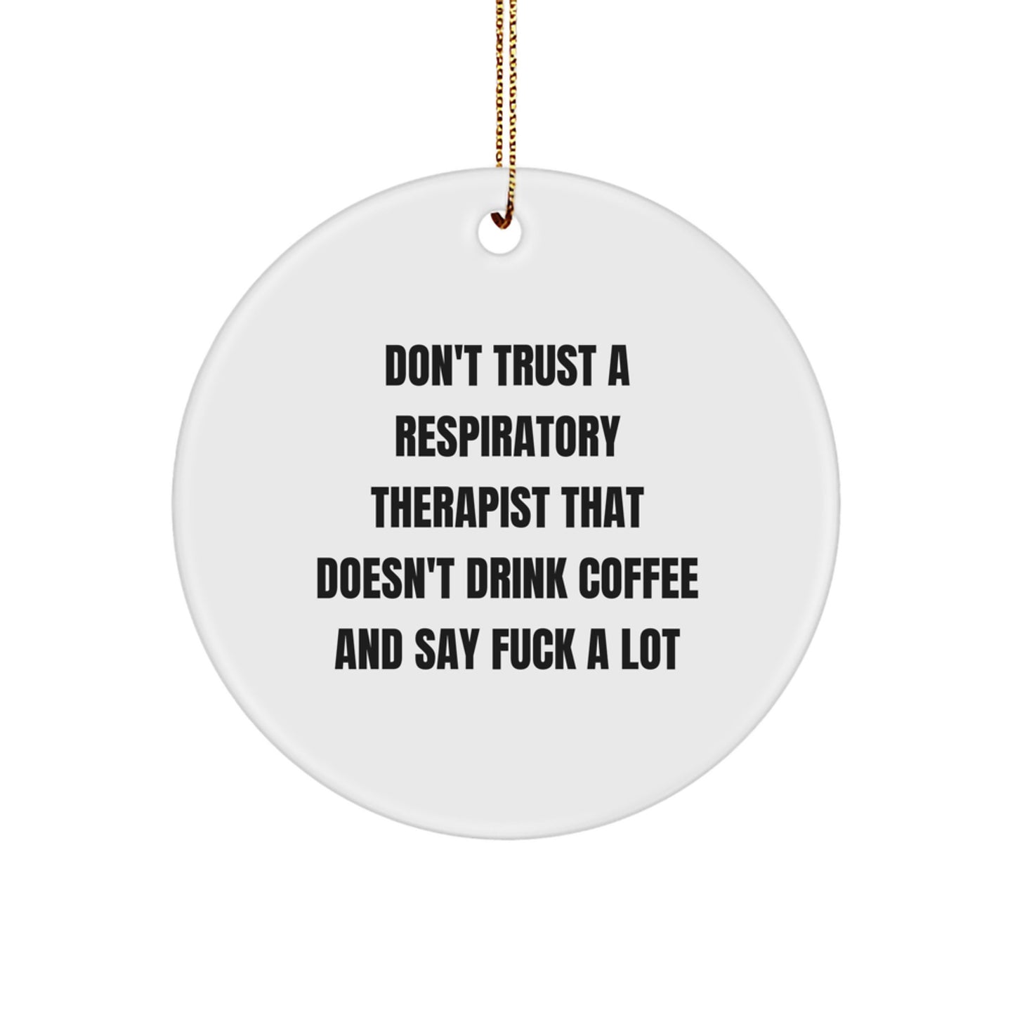 Funny Respiratory Therapist Gifts from Friends for Respiratory Therapist Christmas Unique Gifts, Inspirational Quote, Circle Ornament - Image 1