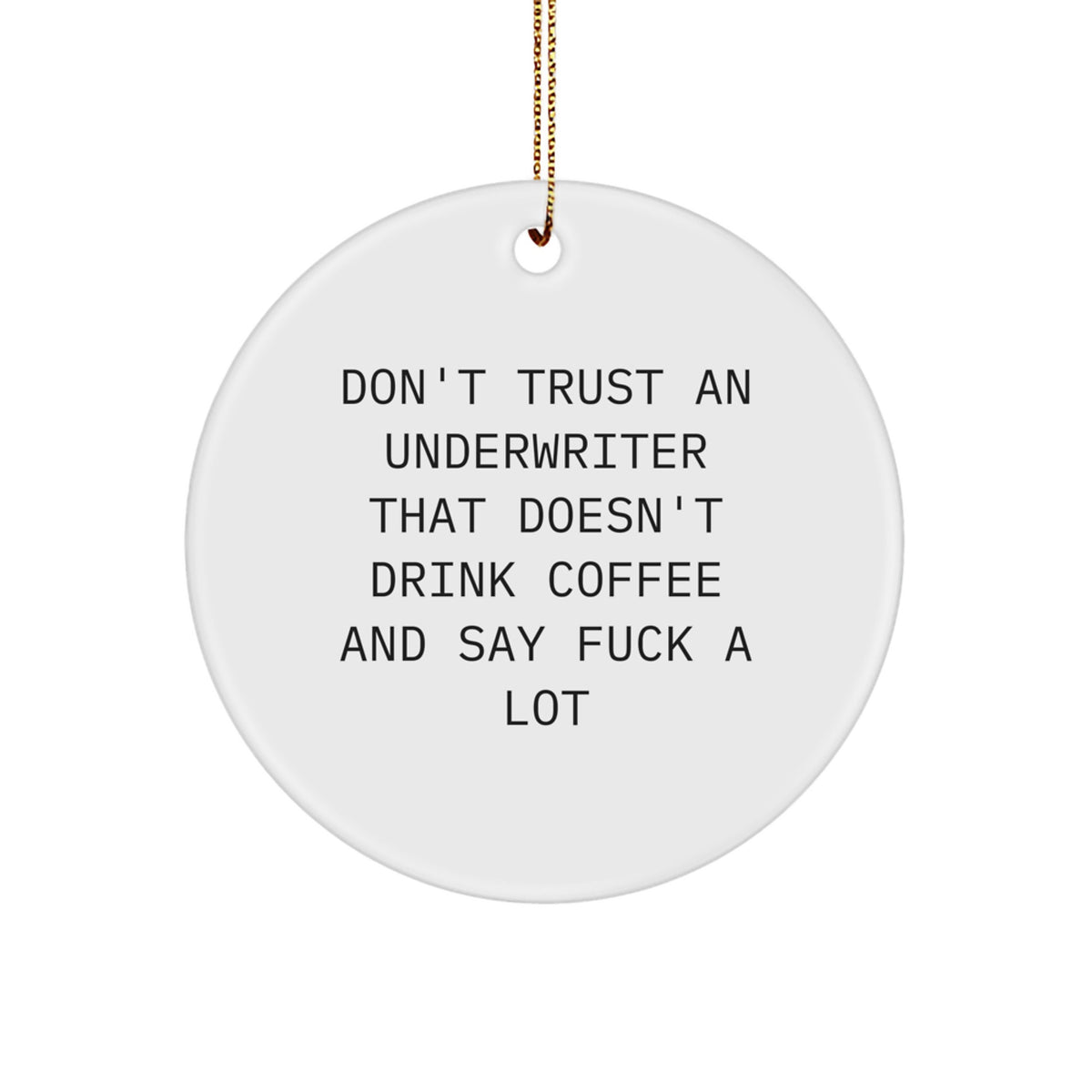 Underwriter Christmas Ornament Gift for Coworkers – Don't Trust Without - Image 1