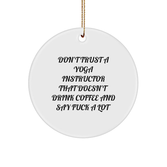 Funny Yoga Instructor Gifts from Friends - 'Don't Trust A Yoga Instructor' Circle Ornament for Yoga Instructors, Christmas Unique Decorations - Image 1