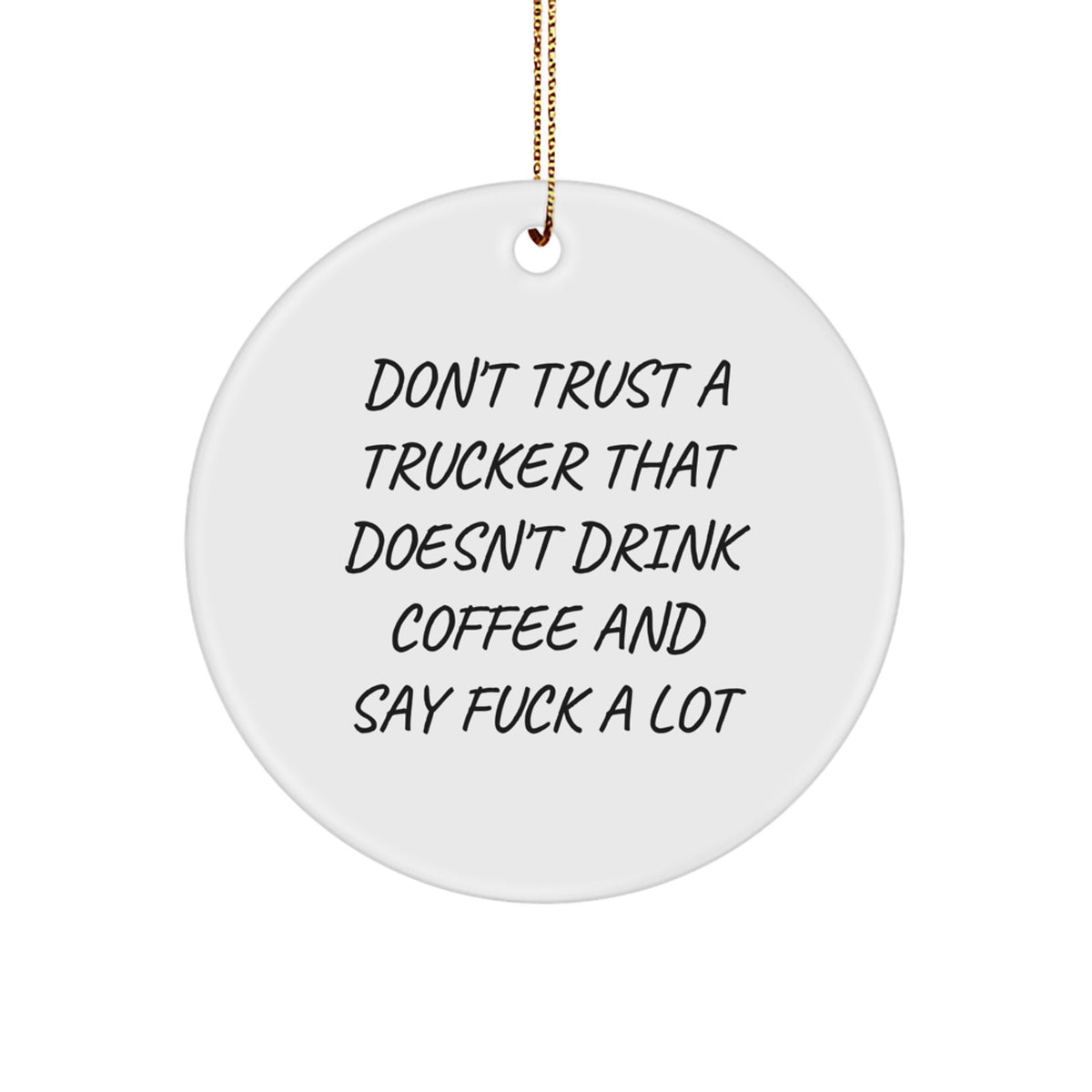 Funny Trucker Circle Ornament Novelty Christmas Unique Gift for Friends - Image 1