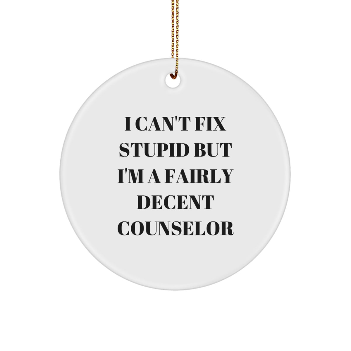 Christmas Ornament for Coworkers Sarcastic Counselor Gift - I Can't Fix - Image 1