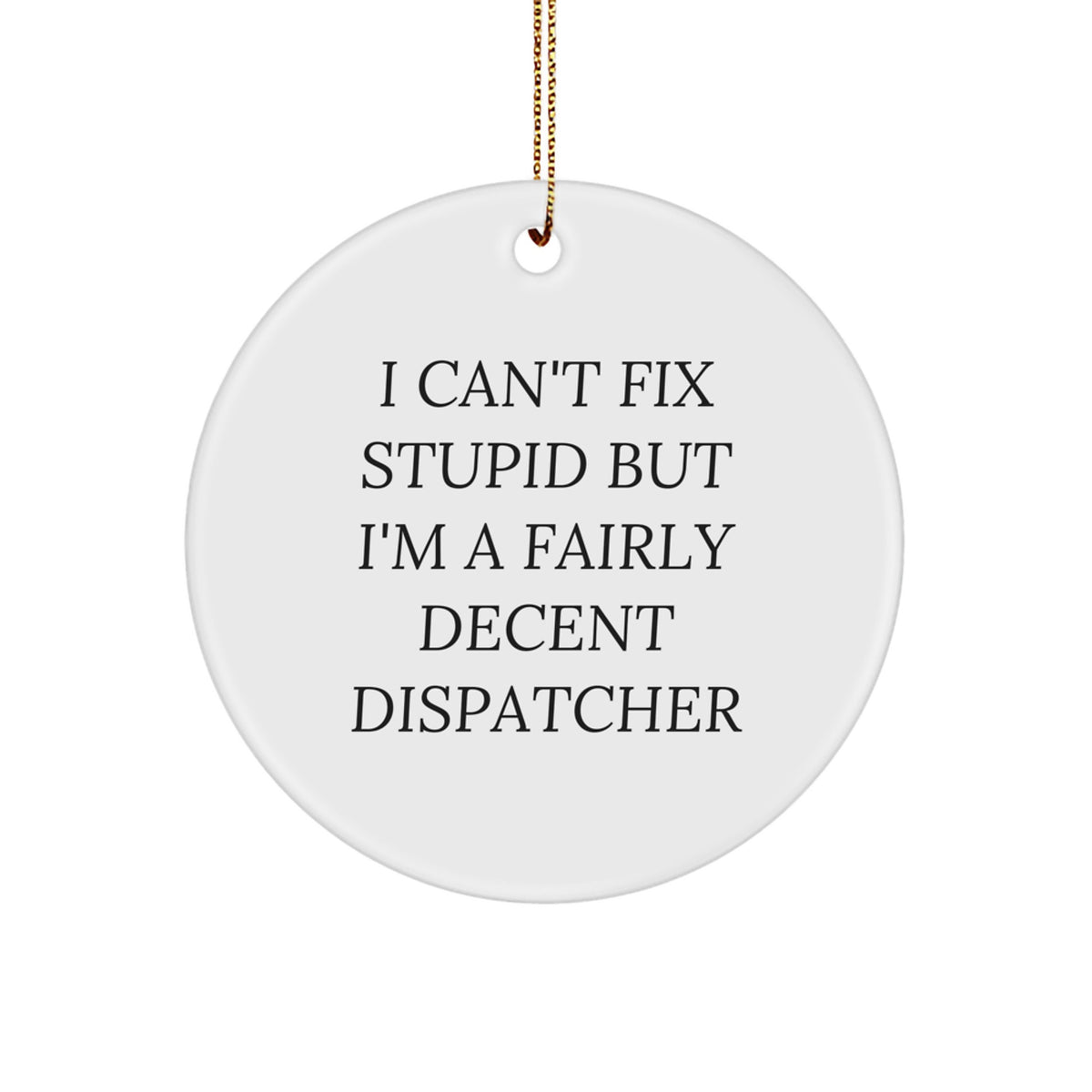 For Him Dispatcher Keepsake Christmas Ornament Can't Fix Stupid Gift - Image 1