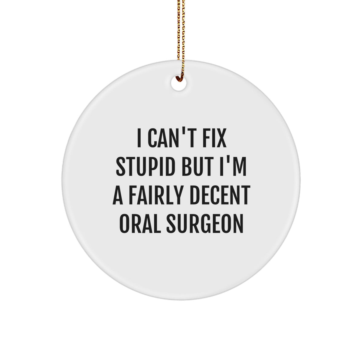 Oral Surgeon Christmas Ornament Gift for Family - Treasure, I Can't Fix - Image 1