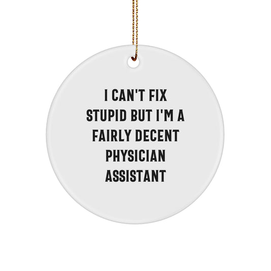 Physician Assistant Christmas Ornament for Her – Can't Fix Stupid Gift - Image 1