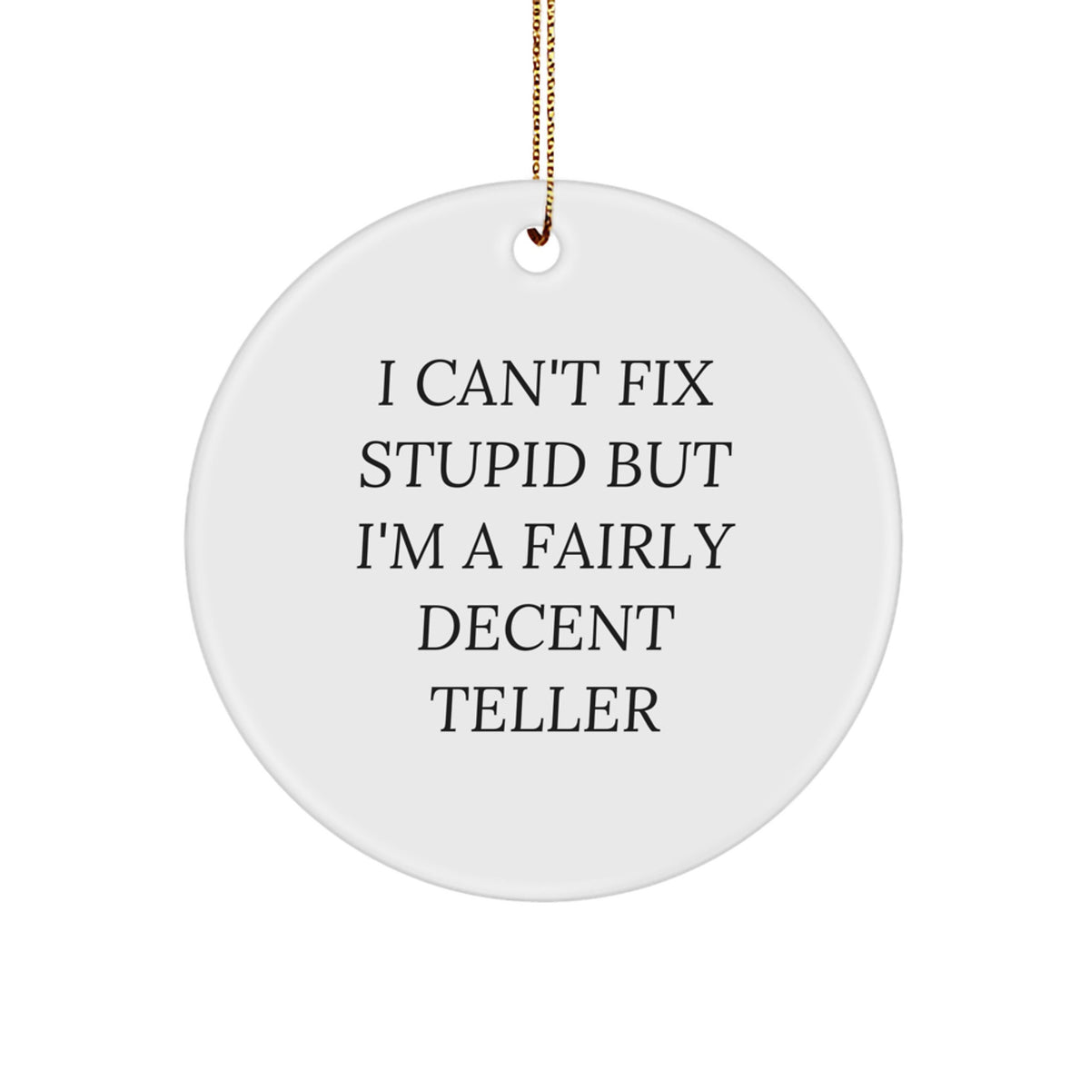 Christmas Gift for Her Teller Circle Ornament with a Humorous Saying - Image 1