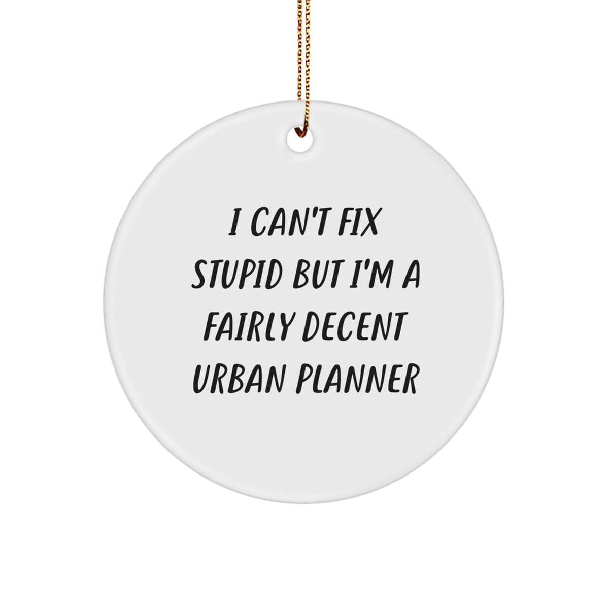 Urban Planner Christmas Ornament Gift Favorite for Happy Kids I Can't Fix - Image 1